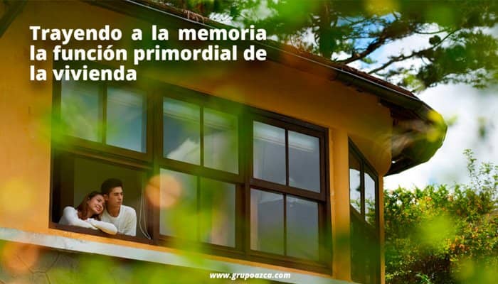 trayendo a la memoria la función primordial de la vivienda